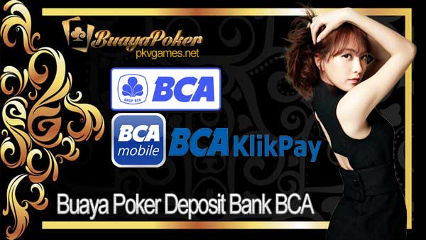 Buaya Poker Deposit Bank BCA
