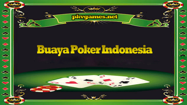 Buaya Poker Indonesia